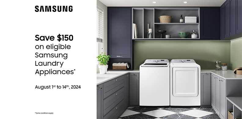 SAMSUNG SAVE $150 ON LAUNDRY APPLIANCES