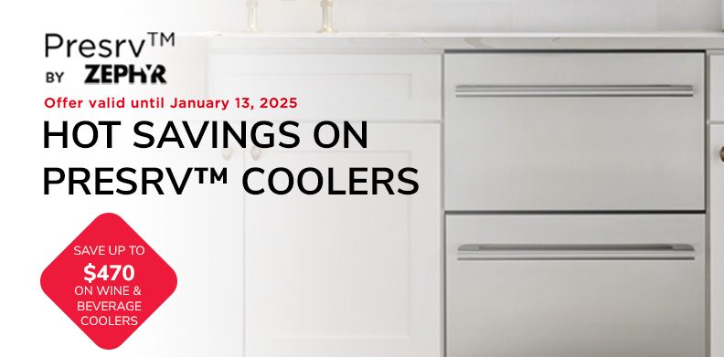 PRESRV™ BY ZEPHYR COOL SAVINGS ON PRESRV™ COOLERS