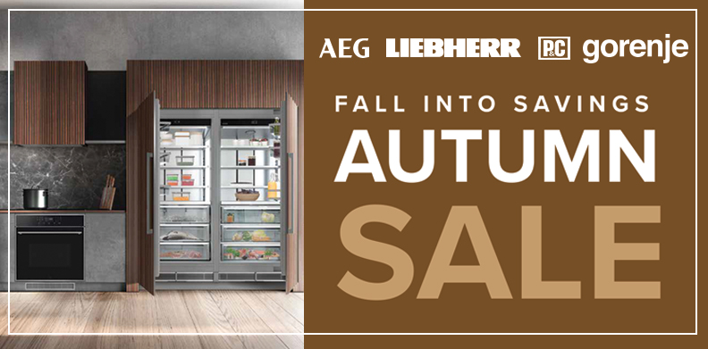 AEG, LIEBHERR, P&C & GORENJE FALL INTO SAVINGS AUTUMN SALE